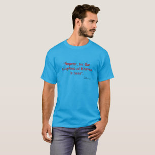 T-shirt Repentissez-vous pour le Kindom du ciel est près.
