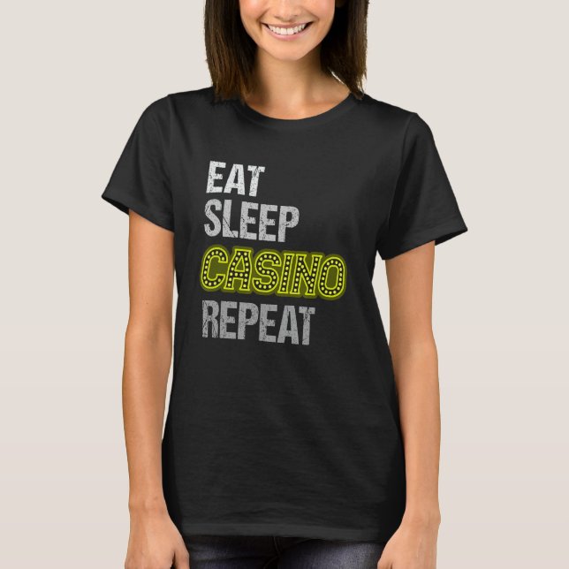 T-shirt Répéter le casino de Sleep Eat (Devant)