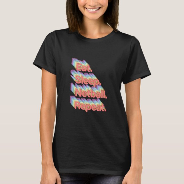 T-shirt Répéter le Netball de veille (Devant)