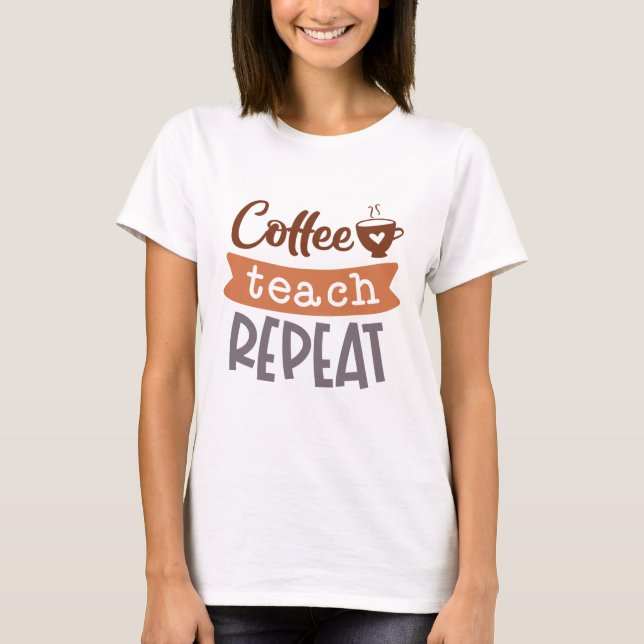 T-shirt Répétition de l'enseignement du café (Devant)