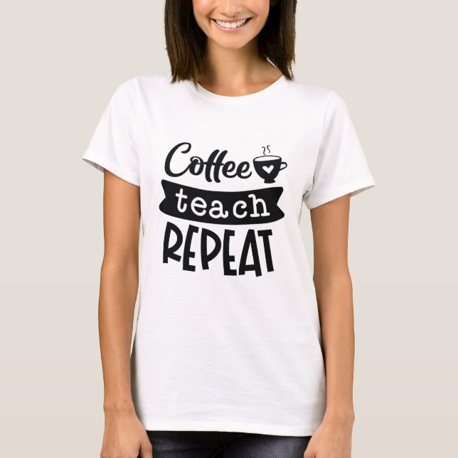 T-shirt Répétition de l'enseignement du café (Devant)