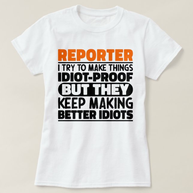 T-shirt Reporter J'Essaie De Rendre Les Choses Drôle Dit C (Design devant)