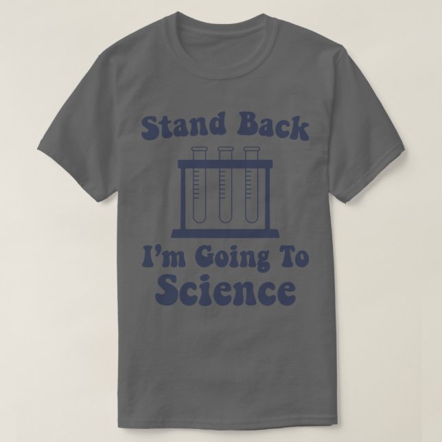T-shirt Reposez-vous Je vais à Science Funny Science Nerd (Design devant)