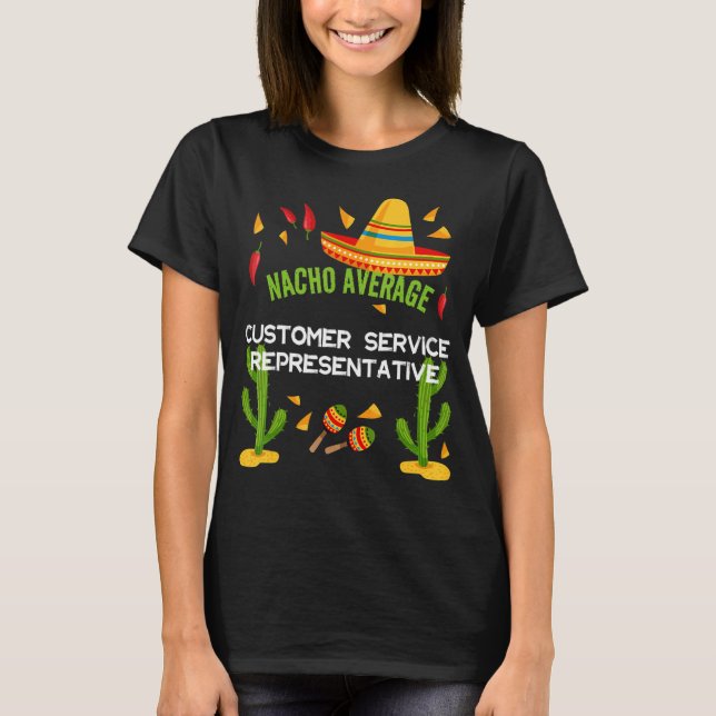 T-shirt Représentant moyen du service à la clientèle Nacho (Devant)