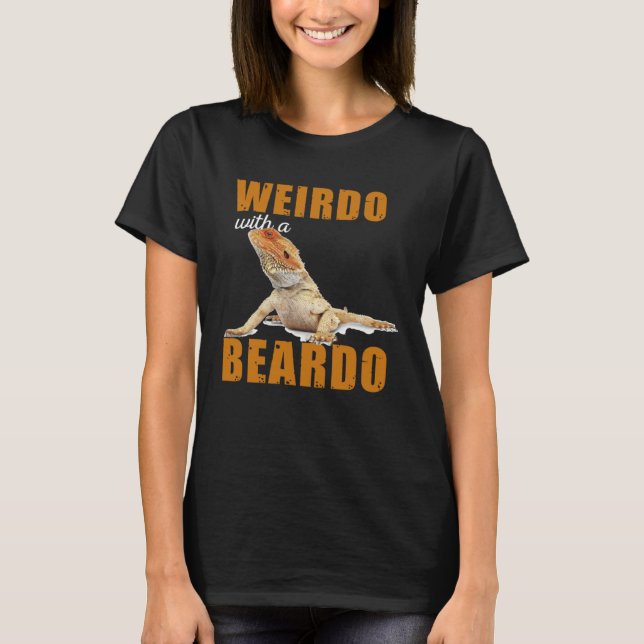 T-shirt Reptiles Wierdo With a Beardo Iguana Lizard Bearde (Devant)