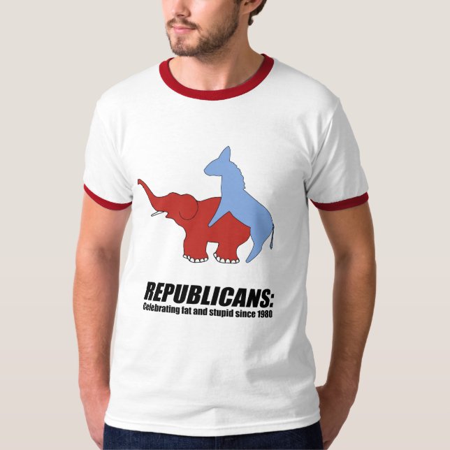 T-shirt Républicains - célébration grosse et stupide (Devant)
