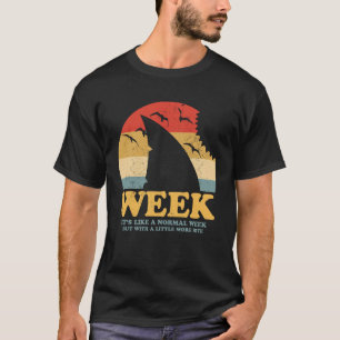 T-shirt Requin C'est comme une semaine normale mais avec u