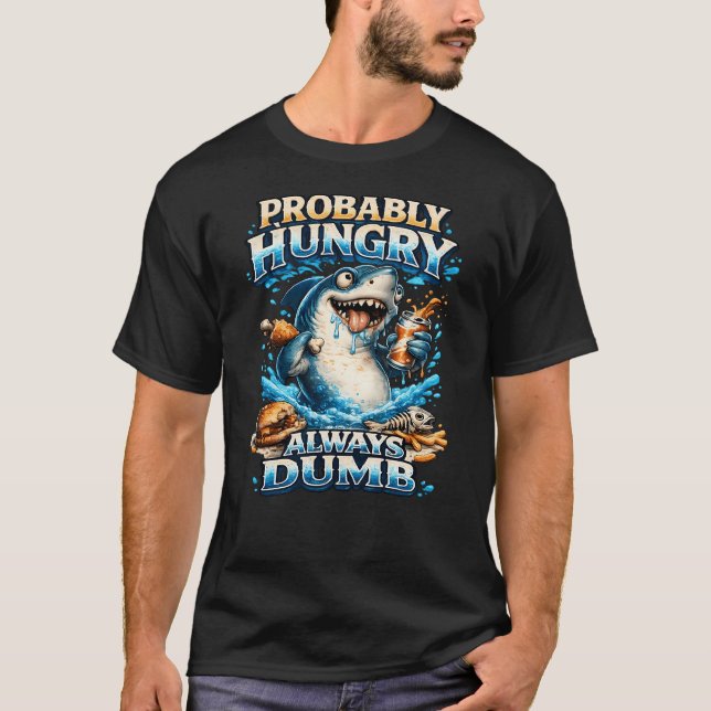 T-shirt Requin probablement affamé idiot (Devant)