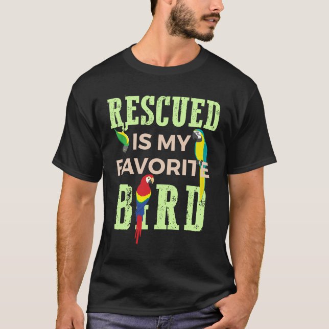 T-shirt Rescued Is My Favorite Bird Parrot Santuary (Devant)