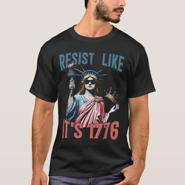 T-shirt Resist Like Its 1776 No Kings Liberty Statue 4th O (Devant)