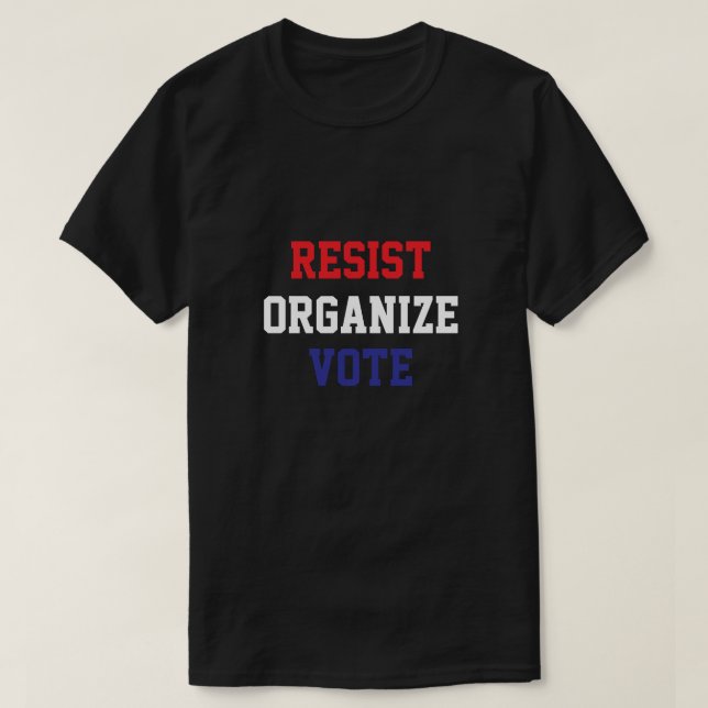 T-shirt Resist Organize Vote (Design devant)