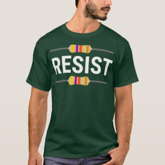 T-shirt Résiste Funny Electronic Resistor Engineer