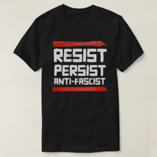 T-SHIRT RÉSISTER À PERSISTER ANTI-FASCISTE