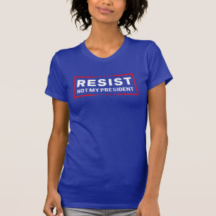 T-shirt Résister à Trump et non à mon président