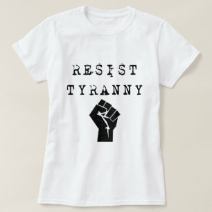 T-shirt Résistez à la tyrannie