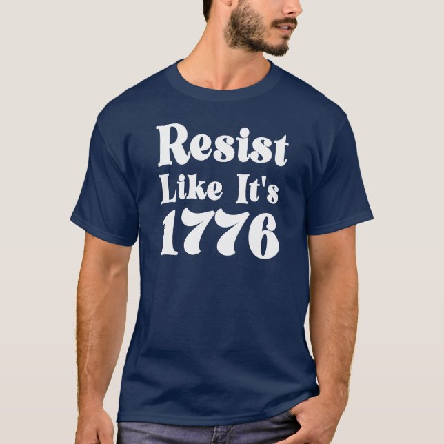 T-shirt Résistez comme si c'était 1776 (Devant)
