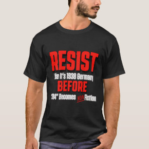 T-shirt Résistez comme si c'était 1938 avant qu'Orwell 198
