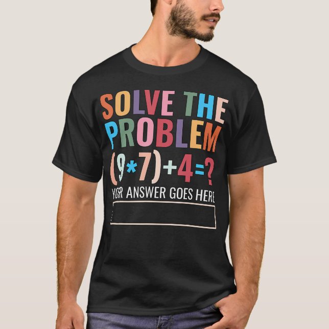 T-shirt Résolvez Le Problème 67 Six Sept Prof De Maths Drô (Devant)