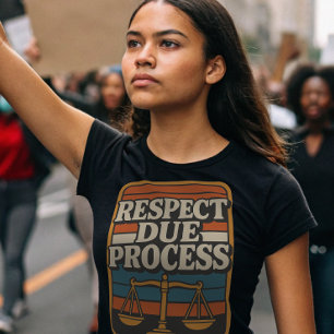 T-shirt Respect de la procédure régulière - Défendre vos d