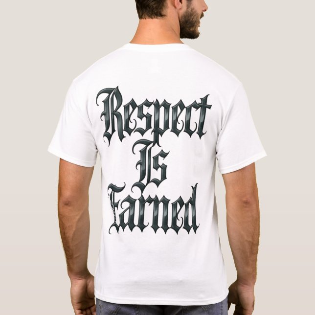 T-shirt Respect Is Earned (Dos)