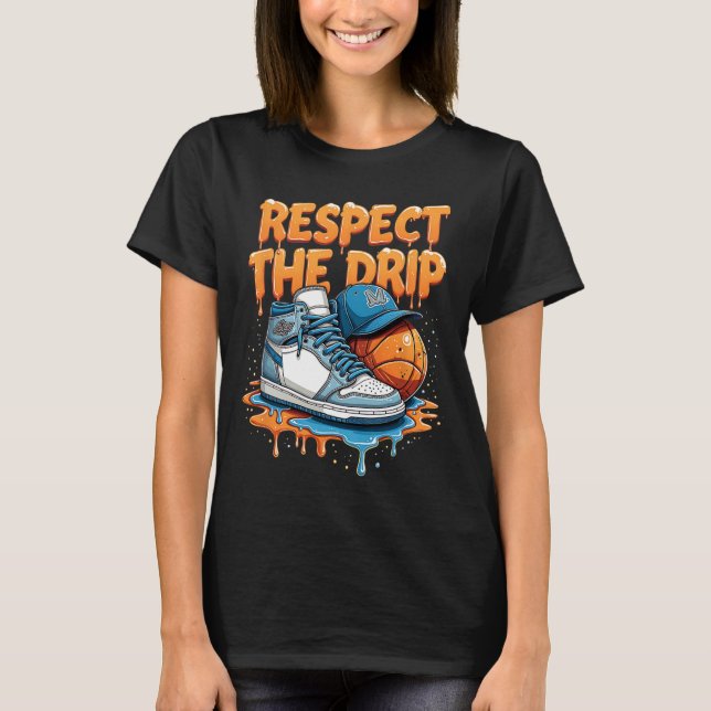 T-shirt Respect The Drip Sneaker Swag Sketll Street Style  (Devant)