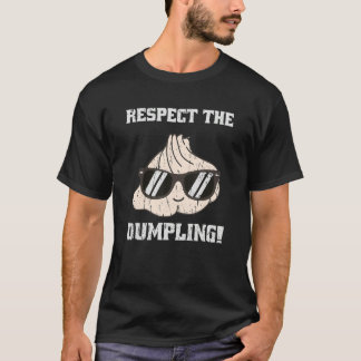 T-shirt Respect the dumpling  cute dumpling
