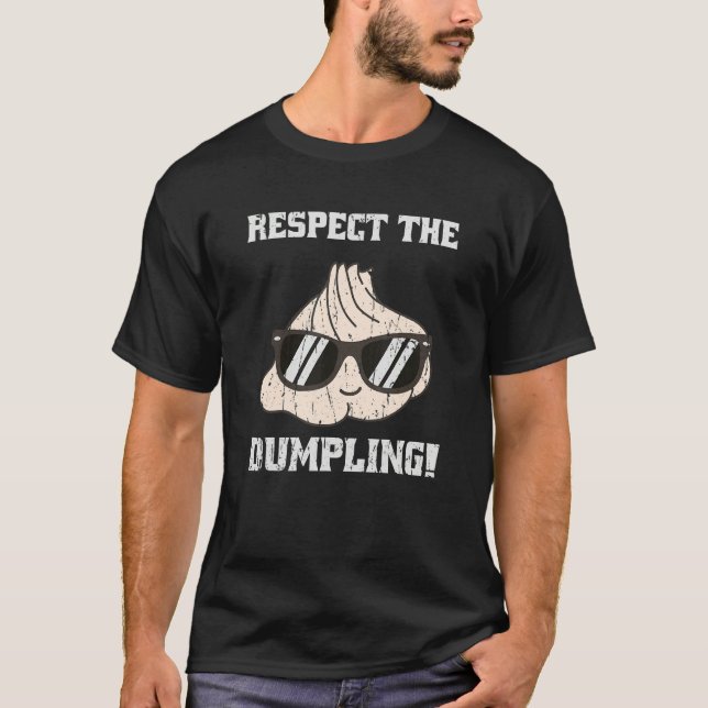 T-shirt Respect the dumpling  cute dumpling (Devant)