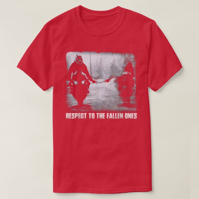 T-shirt Respect the fallen ones motorcycle biker lover 127 (Design devant)