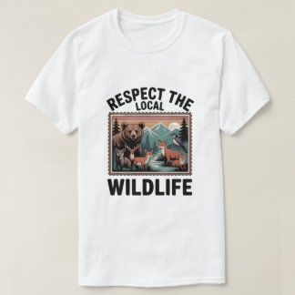 T-shirt Respect The Local Wildlife – Animal Lover Postage