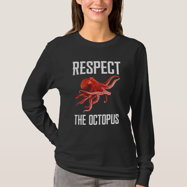 T-shirt Respect The Octopus Squid Sea Animal For Octopus (Devant)