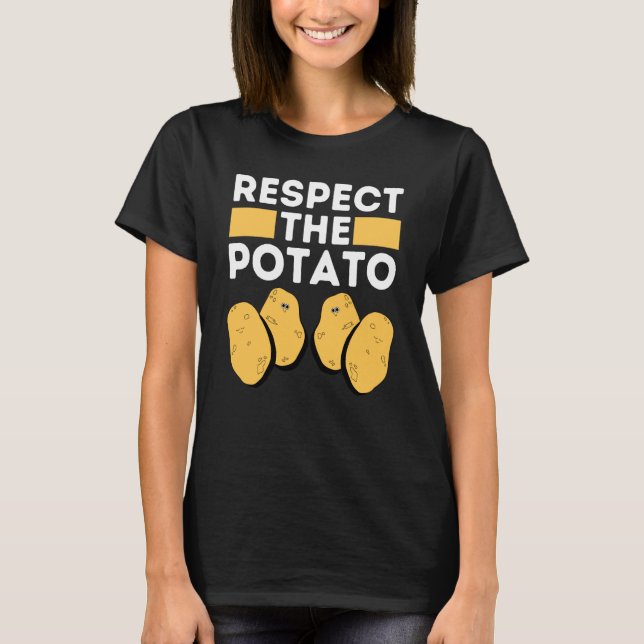 T-shirt Respect The Potato Meme  Root Vegetable Potatoes P (Devant)