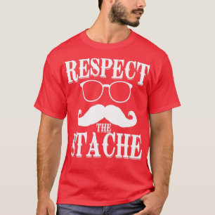 T-shirt Respect the stache