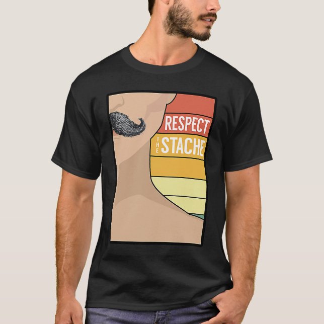 T-shirt Respect the Stache Beard  Mustache Bearded Saying (Devant)