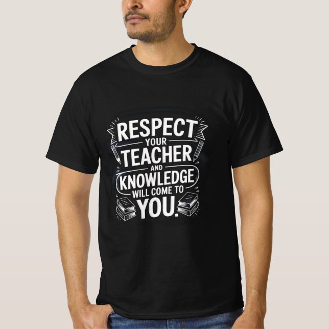 T-shirt Respect Your Teacher | Inspirational Education (Devant)