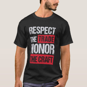T-shirt Respecter le métier honorer l'artisanat
