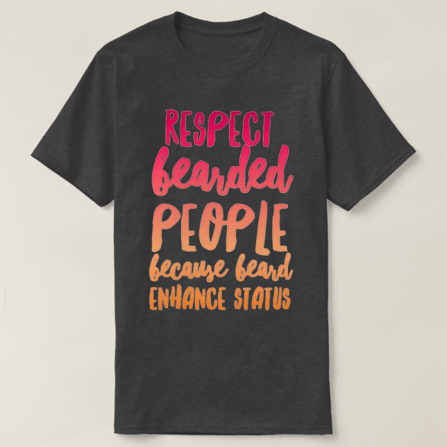T-shirt Respecter Les Personnes Portées Parce Que La Barbe (Design devant)
