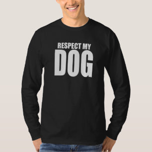 T-shirt Respecter Mon Chien Funny Propriétaire de Chien Tr