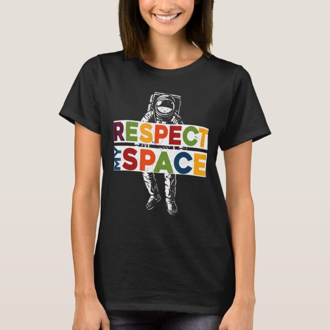 T-shirt Respectez Ma Conception D'Astronaute Spatial (Devant)