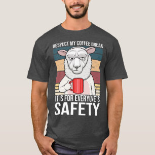 T-shirt Respectez ma pause café C'est pour la sécurité de