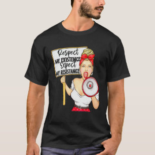 T-shirt Respectez Mon Existence Ou Attendez-Vous À Ma Rési