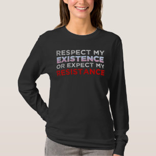 T-shirt Respectez Mon Existence Ou Attendez-Vous À Ma Rési