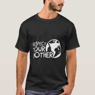 T-shirt Respectez Votre Mère, Terre, Nature, De l'environn