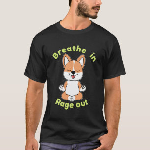T-shirt Respire dans Rage Out Corgi Chien Yoga Funny