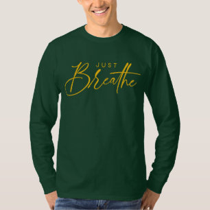 T-shirt Respirer tout simplement Citation Calme