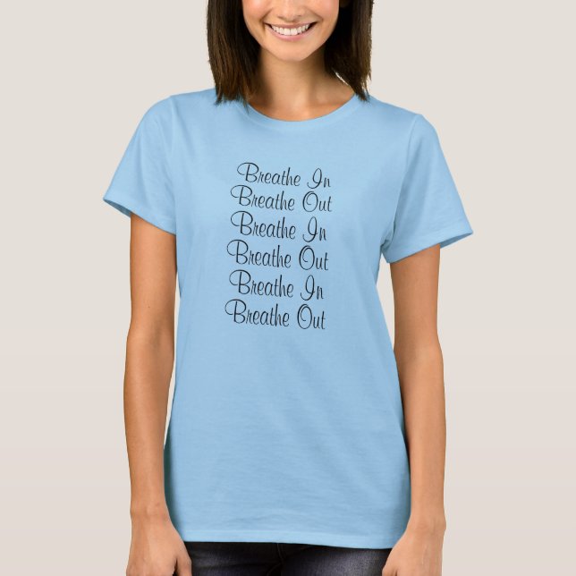 T-shirt Respirez, expirez, respirez, expirez (Devant)