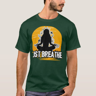 T-shirt respirez juste les amateurs de yoga