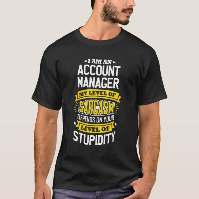 T-shirt Responsable de compte Idea Sarcasm Joindre Gestion (Devant)