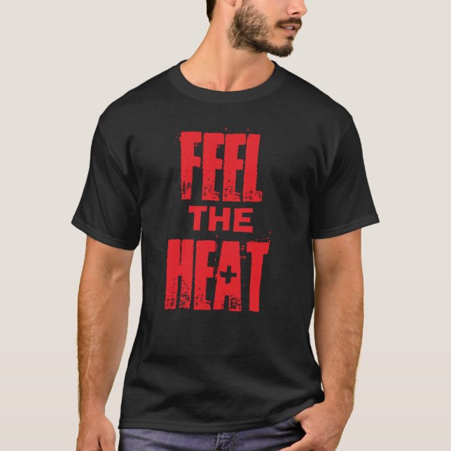 T-shirt Ressentez la chaleur (Devant)
