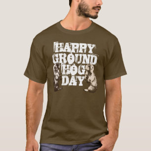 T-shirt Ressort HEUREUX Groundhogs de JOUR de GROUNDHOG