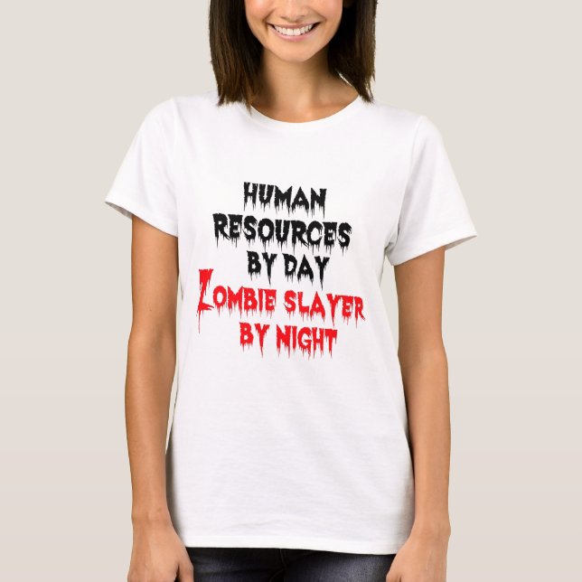 T-shirt Ressources humaines par jour Zombie Slayer par nui (Devant)